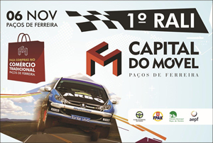 1º Rali Capital do Móvel Automóveis regressam a Paços de Ferreira